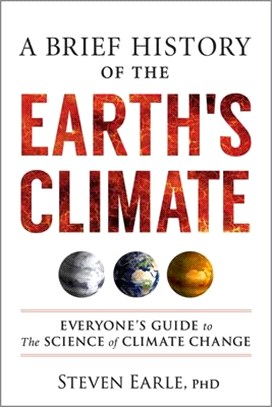 A brief history of the Earth's climate :everyone's guide to the science of climate change /