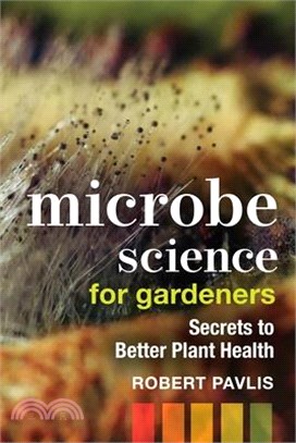 Microbe Science for Gardeners: Secrets to Better Plant Health
