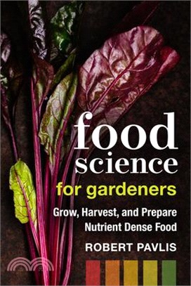 Food Science for Gardeners: Grow, Harvest, and Prepare Nutrient Dense Foods