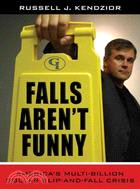 Falls Aren't Funny:America's Multi-Billion Dollar Slip-and-Fall Crisis