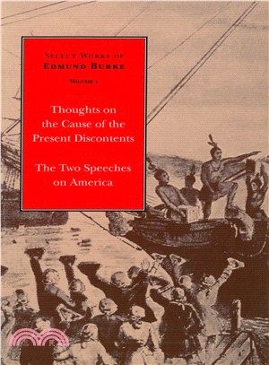 Select Works of Edmund Burke—Thoughts on the Present Discontents : The Two Speeches on America