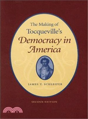 The Making of Tocqueville's Democracy in America