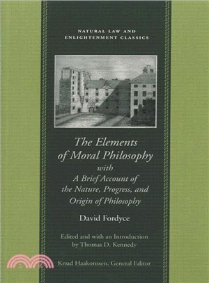 The Elements of Moral Philosophy in Three Books With a Brief Account of the Nature, Progre