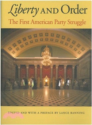 Liberty and Order ― The First American Party Struggle