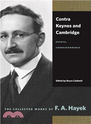 Contra Keynes and Cambridge: Essays, Correspondence