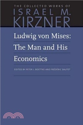 Ludwig von Mises：The Man and His Economics