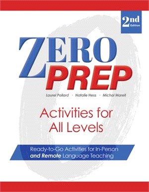 Zero Prep Activities for All Levels: Ready-To-Go Activities for In-Person and Remote Language Teaching