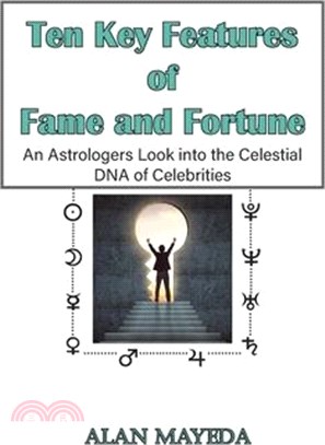 Ten Key Features of Fame and Fortune, As Astrologer's Look Into the Celestial DNA of Celebrities