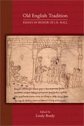 Old English Tradition, Volume 578: Essays in Honor of J. R. Hall