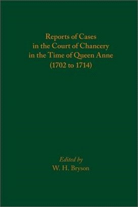 Reports of Cases in the Court of Chancery in the Time of Queen Anne (1702 to 1714), Volume 581