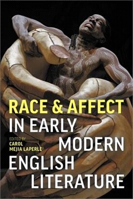 Race and Affect in Early Modern English Literature