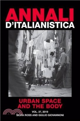 Annali d`italianistica: Urban Space and the Body