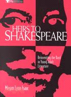 Heirs to Shakespeare: Reinventing the Bard in Young Adult Literature