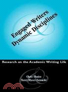 Engaged Writers and Dynamic Disciplines: Research on the Academic Writing Life