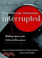 The Writing Program Interrupted: Making Space for Critical Discourse