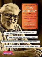 The Essential Don Murray ─ Lessons from America's Greatest Writing Teacher
