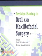 DECISION MAKING IN ORAL AND MAXILLOFACIAL SURGERY