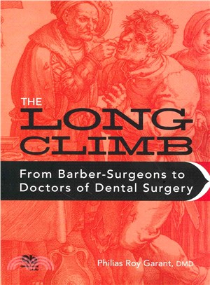 The Long Climb ― From Barber-Surgeons to Doctors of Dental Surgery