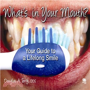 What's in Your Mouth? ― Your Guide to a Lifelong Smile