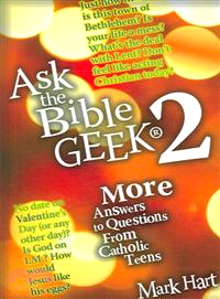 Ask the Bible Geek 2—More Answers to Questions from Catholic Teens