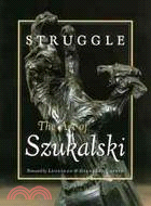 Struggle ─ The Art of Szukalski