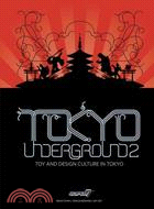 Tokyo Underground 2 ─ Toy and Design Culture in Tokyo