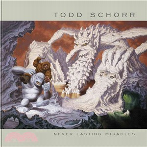 Never Lasting Miracles ─ The Art of Todd Schorr
