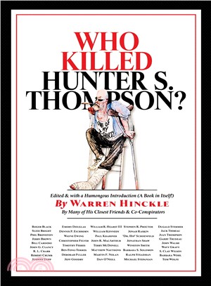 Who Killed Hunter S. Thompson ─ An Inquiry into the Life & Death of the Master of Gonzo