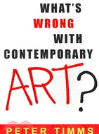 What's Wrong With Contemporary Art?