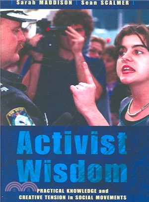 Activist Wisdom ― Practical Knowledge And Creative Tension in Social Movements