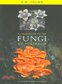 A Field Guide To The Fungi Of Australia