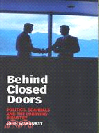 Behind Closed Doors: Politics, Scandals and the Lobbying Industry