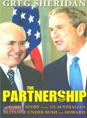 The Partnership ― The Inside Story of the U.S.- Australian Alliance Under Bush and Howard