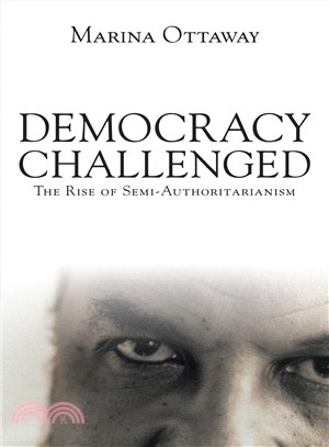 Democracy Challenged: The Rise of Semi-Authoritarianism