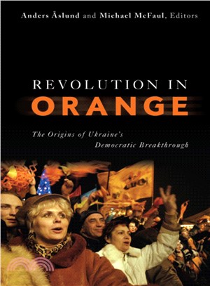 Revolution in Orange ─ The Origins of Ukraine's Democratic Breakthrough