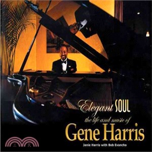 Elegant Soul ― The Life And Music Of Gene Harris