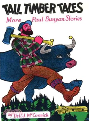 Tall Timber Tales ― More Paul Bunyan Stories