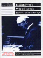 Eisenhower's War of Words ─ Rhetoric and Leadership