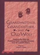 Grandmother, Grandfather, and Old Wolf ─ Tamanwit Ku Sukat and Traditional Native American Narratives from the Columbia Plateau