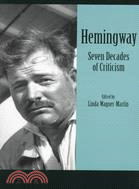 Ernest Hemingway ─ Seven Decades of Criticism