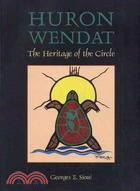 Huron-Wendat ─ The Heritage of the Circle