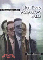 Not Even a Sparrow Falls ─ The Philosophy of Stephen R. L. Clark