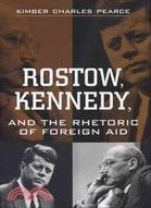 Rostow, Kennedy, and the Rhetoric of Foreign Aid