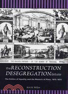 The Reconstruction Desegregation Debate