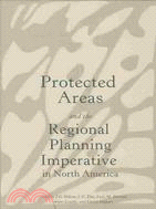 Protected Areas and the Regional Planning Imperative in North America: Integrating Nature, Conservation, and Sustainable Development