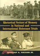 Rhetorical Vectors of Memory in National And International Holocaust Trials