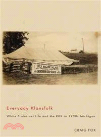 Everyday Klansfolk ─ White Protestant Life and the Kkk in 1920s Michigan