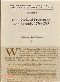 The Documentary History of the Ratification of the Constitution ─ Constitutional Documents and Records, 1776-1787