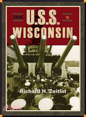 The U.S.S. Wisconsin ─ A History of Two Battleships