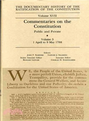 The Documentary History of the Ratification of the Constitution ─ Commentaries on the Constitution : Public and Private